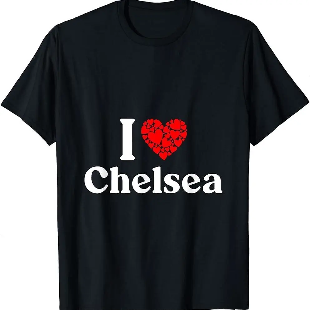 Chelsea Name - I Love Chelsea T-shirt