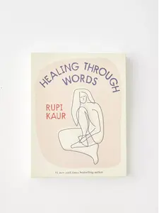 Healing Through Words By Rupi Kaur (Hardcover)