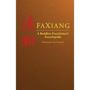 USED-FaXiang: A Buddhist Practitioner's Encyclopedia by Tzu Chuang (Hardcover)