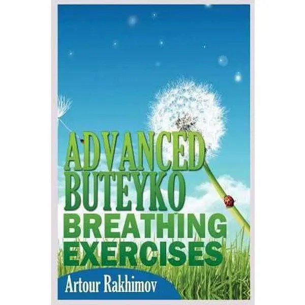 USED Book - Advanced Buteyko Breathing Exercises by Rakhimov, Artour (Paperback) - english