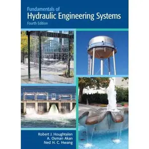 USED-Fundamentals of Hydraulic Engineering Systems by Robert J. Houghtalen (Hardcover)