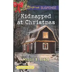 USED-Kidnapped at Christmas (True North Bodyguards, 1) by Maggie K. Black (Unknown)