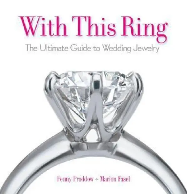 USED-With This Ring: The Ultimate Guide to Wedding Jewelry by Penny Proddow (Hardcover)