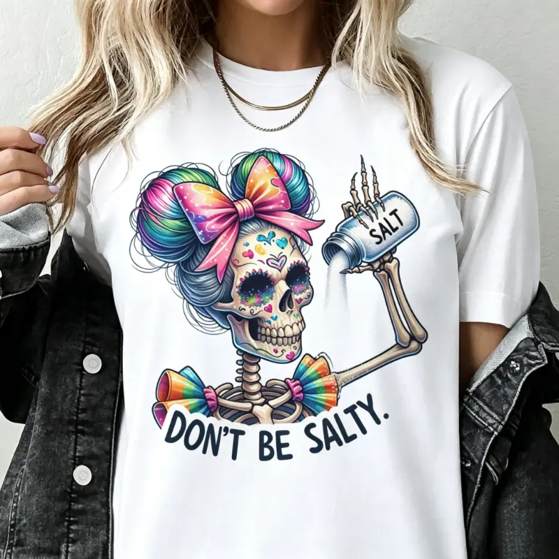 Don't Be Salty Skull Tshirt Summer Skull tee Sarcastic Skeleton Tshirt Salty Skull Womens Skull T-Shirt