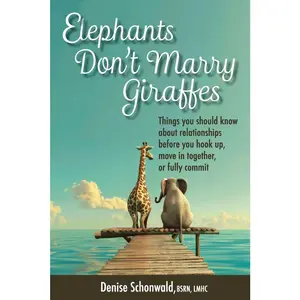 USED-ELEPHANTS DON'T MARRY GIRAFFES - Things you should know about relationships before you hook up, move in together, or fully commit by Schonwald, Denise (Paperback)