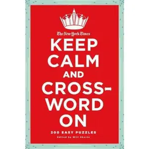 USED-The New York Times Keep Calm and Crossword on: 200 Easy Puzzles by New York Times (Paperback)