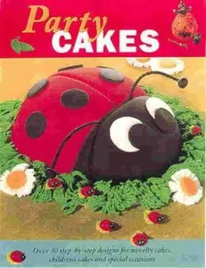 USED-Party Cakes: Over 30 Step-By-Step Designs for Novelty Cakes, Childrens Cakes, and Special Occasions by Hermes House (Hardcover)
