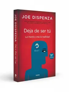 Deja de Ser Tú: Libérate de Hábitos Mentales y Transforma Tu Vida (Paperback, Español)