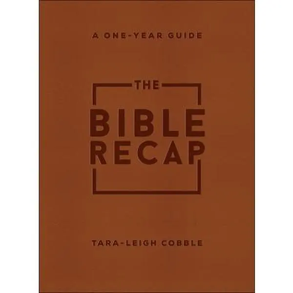 The Bible Recap: A One-Year Guide to Reading and Understanding the Entire Bible, Deluxe Edition--Brown Imitation Leather -- Tara-Leigh Cobble, Leather / Fine Binding