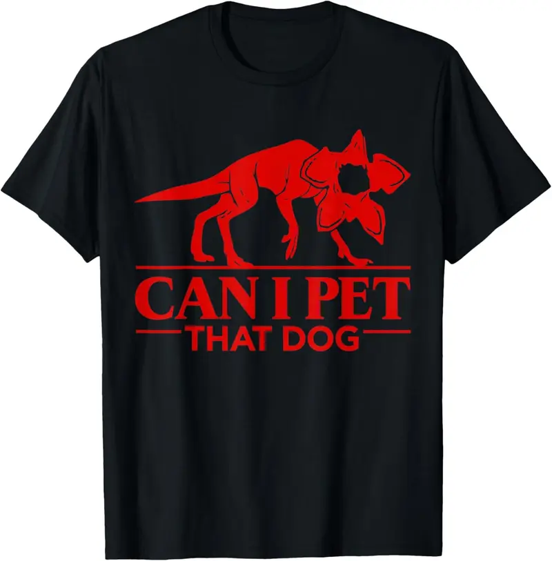 Can I Pet That Demodog Stranger Meme Funny Dog Lover T-Shirt