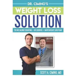 USED-Dr. Cimino's Weight Loss Solution: The No Calorie Counting, No Exercise, Rapid Weight Loss Plan by Cimino, Scott Anthony (Paperback)
