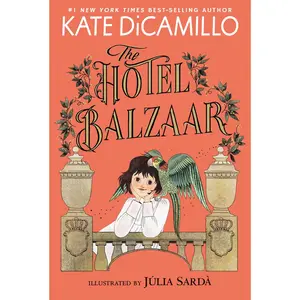USED-The Hotel Balzaar: (A Magical Middle-Grade Mystery about Stories, Secrets, and a Girl Searching for Her Father - For Kids Ages 7-10 in Grades 2-5) by DiCamillo, Kate (Paperback)