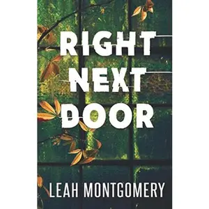 USED-Right Next Door: A Psychological Thriller by Leah Montgomery (Paperback)