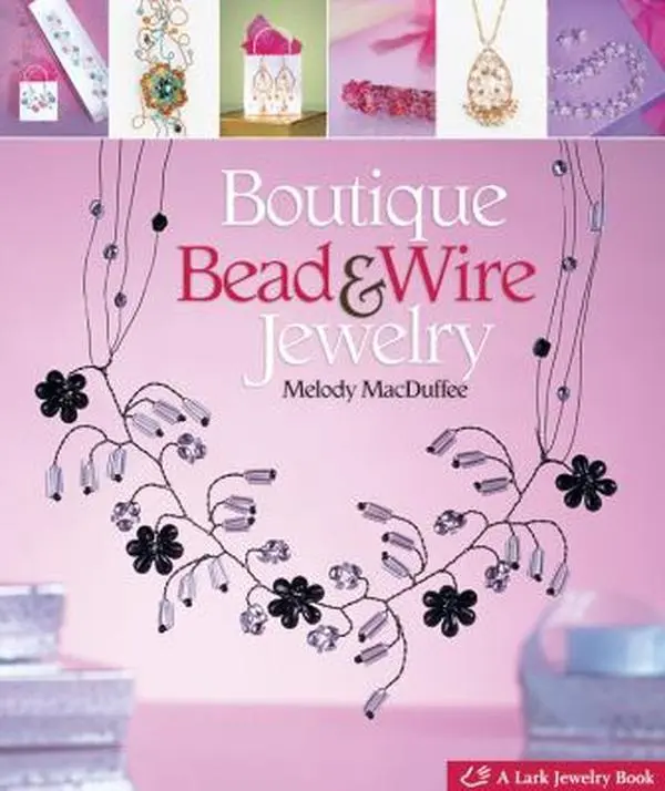 Used Book - Boutique Bead & Wire Jewelry by Melody Macduffee (Soft Cover, English, 2008 Publ, 1.1 lb) - Wirework, Floral, Filigree Guide with Thorough Motif Dictionary, 20 Skill-Building Projects for Beginning Beaders