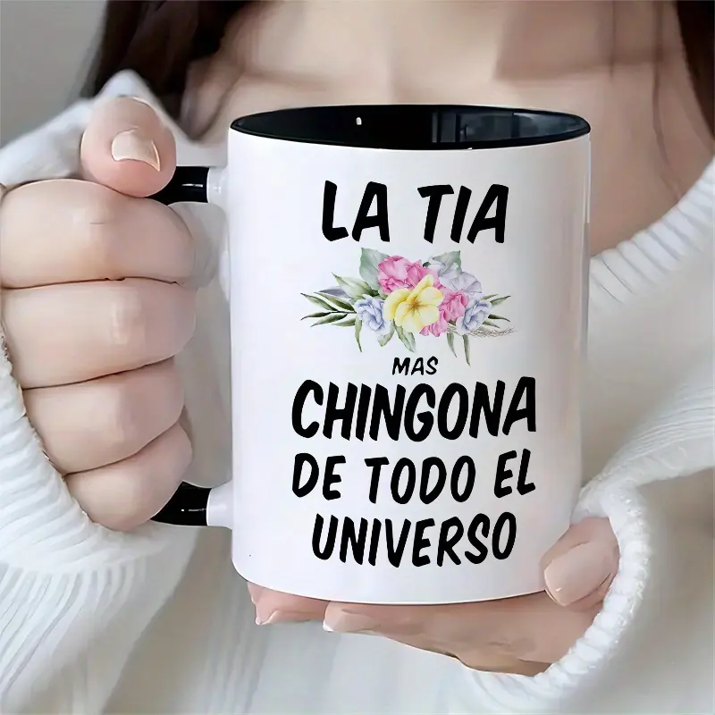 1 piece, 3A grade, LA TIA MAS CHINGONA DE TODO EL UNIVERSO, warmly sweet coffee mug, 11oz ceramic mug, ideal coffee drinkware, perfect gift for birthday/ house living/ wedding tea cup to aunt