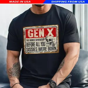 [100% Cotton] Gen X The Badass Generation Tshirts, Gen X  Shirt Women, Genx T Shirt Men, Generation 1965 -1980 Shirts, Sissy Shirts, Generation X