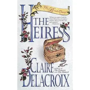 USED-The Heiress: The Bride Quest #3 (Bride Quest Series, 3) by Claire Delacroix (Unknown)