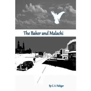 USED-The Baker and Malachi by Fiebiger, C. a. (Paperback)
