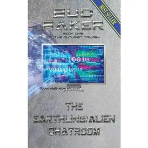 USED-The Earthling/Alien Chatroom by Bruce Baker (Hardcover)