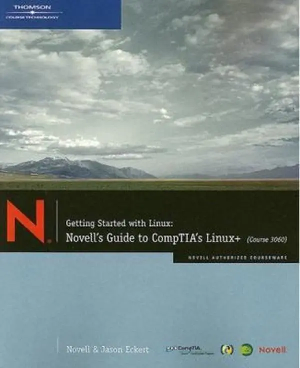 USED-Getting Started with Linux: Novell’s Guide to CompTIA’s Linux+ (Course 3060) by Jason W. Eckert (Paperback)