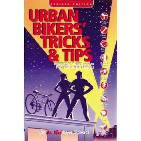 USED Book - Urban Bikers' Tricks & Tips: Low-Tech & No-Tech Ways to Find, Ride, & Keep a Bicycle by Dave Glowacz (Paperback) - english