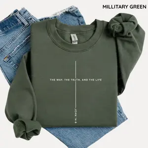 Christian Sweatshirt  John 14 6 Shirt, Jesus Lover Gift, The Way the Truth The Life, Womens Faith Over Fear, Holiday Gift, Religious Faithful Gift