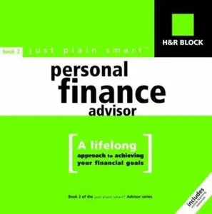 USED-H&R Block Just Plain Smart Personal Finance Advisor: A Lifelong Approach to Achieving Your Financial Goals by H&R Block (Paperback)