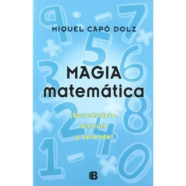 USED-Magia matemática: ¡Sorpréndete, disfruta y aprende! by Miquel Capó (Paperback)