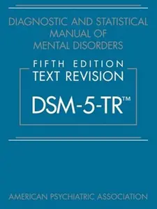 Diagnostic and Statistical Manual of Mental Disorders, Text Revision Dsm-5-tr PAPERBACK EDITION