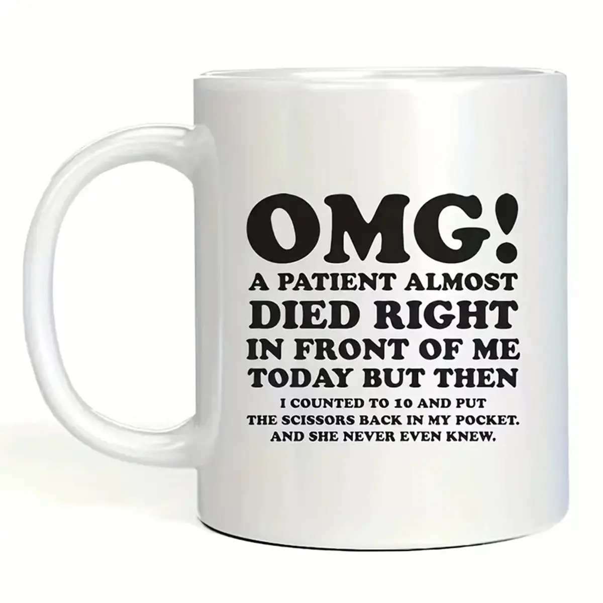 Coffee Mug to Nurse Doctor, Omg! A Patient Almost Died Right in Front of Me  Today Mug, Funny Inspirational and Sarcasm Mug, Nurse Gift Healthcare  Workers - TikTok Shop