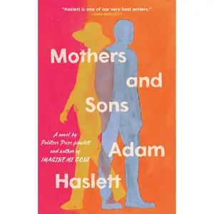 Mothers and Sons by Adam Haslett [Hardcover Book]
