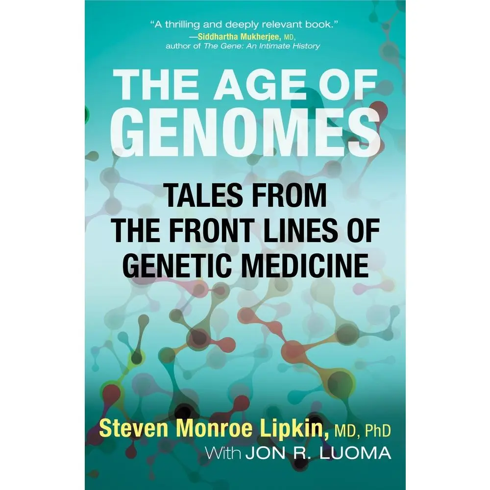 USED-The Age of Genomes: Tales from the Front Lines of Genetic Medicine by Lipkin, Steven Monroe (Hardcover)