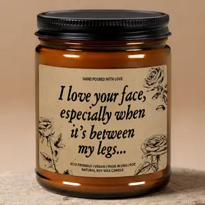 MAKEAGIFT I Love Your Face When It's Between My Legs Candle, Adult Humor Gifts, Funny Couple Candles, Gag Gift For Her, Dark Humor Candles