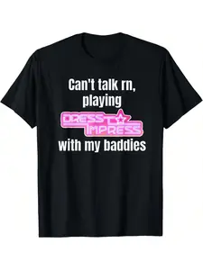 Can't Talk Rn Playing Dress To Impress With My Baddies Robux T-Shirt Hoodie