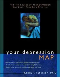 USED-Your Depression Map: Find the Source of Your Depression and Chart Your Own Recovery by Randy J. Paterson (Paperback)