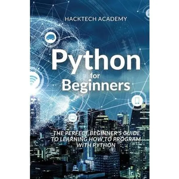 USED Book - Python for Beginners: The Perfect Beginner's Guide to Learning How to Program with Python by Hacktech Academy (Paperback) - english