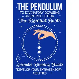The Pendulum: An Introduction to Divinatory Dowsing The Essential Guide – Includes Dowsing Charts: Enhance your intuitive and psychic abilities with ... Energy Work • Geobiology • Photo Readings