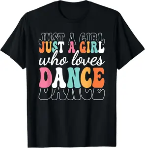 100% Cotton Just A Girl Who Loves Dance Cute Dancer Dancing Girl T-Shirt