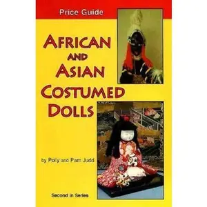 USED-African and Asian Costumed Dolls, Price Guide, Second in Series by Polly Judd (Paperback)