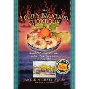 USED-Louie's Backyard Cookbook: Irresistible Island Dishes and the Best Ocean View in Key West by Stern, Michael (Paperback)