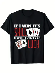 Funny Poker Texas Hold'em T-Shirt - "If I Win It's Skill If You Win It's Luck" Saying - Black with Red/White Poker Cards Design - Loose Fit Unisex Tee for Poker Nights, Parties - Machine Washable Cotton Shirt (Sizes S-XXXL) - Poker Player Gift Idea - Bold