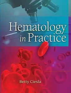 USED-Hematology in Practice by Betty Ciesla MS  MT(ASCP)SHCM (Hardcover)