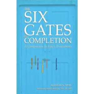 USED-The Six Gates of Completion: A Companion in Life's Transitions by BJ Brown (Unknown)