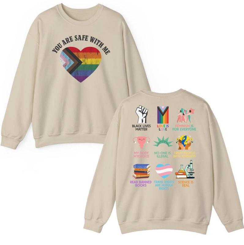 Equality Shirt, Human Rights shirt, Equal Rights, You're Safe With Me TShirt - Sweatshirt - Hoodie, Raise Kind Humans Tee, Equality Awareness, Love Is Love LGBTQ Pride, Progressive Social Justice