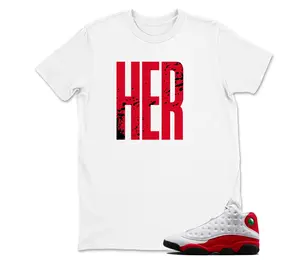 Her - Jordan 13 OG Chicago Red/White Matching T shirt White, Sneaker Shirt, Hoodie, Sweatshirt
