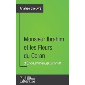 USED-Monsieur Ibrahim et les Fleurs du Coran d'Éric-Emmanuel Schmitt (Analyse approfondie): Approfondissez votre lecture des romans classiques et modernes by Pazzaglia, Loanna (Paperback)