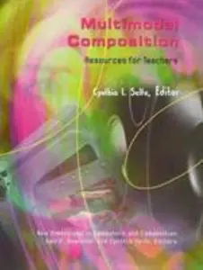 USED-Multimodal Composition: Resources for Teachers (New Directions in Computers and Composition) by Cynthia L. Selfe (Paperback)