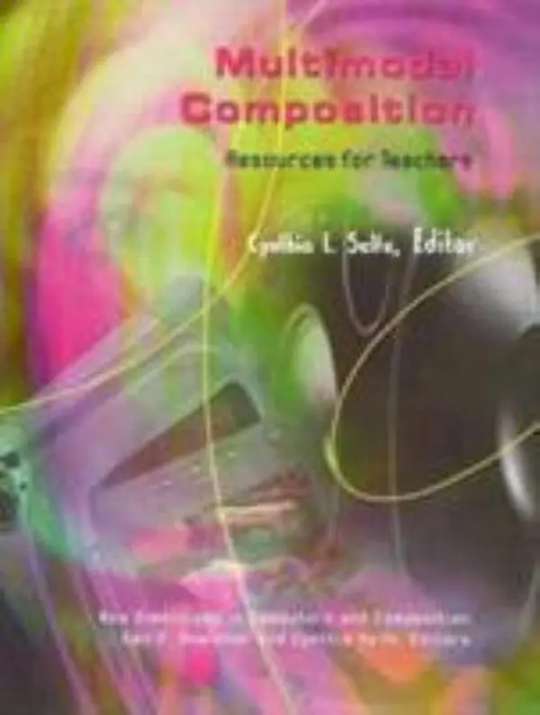 USED-Multimodal Composition: Resources for Teachers (New Directions in Computers and Composition) by Cynthia L. Selfe (Paperback)