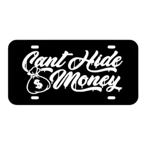 Cant Hide Money Front License Plate - 12x6 Inches, Weather Resistant, Handmade in the USA, Humor Decal for Trucks & Cars, Easy Installation