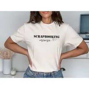 Scrapbooking Mama Shirt, Scrapbook T-Shirt, Scrapbooking gifts, Scrapbooking Gift, Scrapbooker Tee, Scrapbook Lover Tshirt Funny Hoodie And Classic Sweatshirt For Mens And Ladies 1